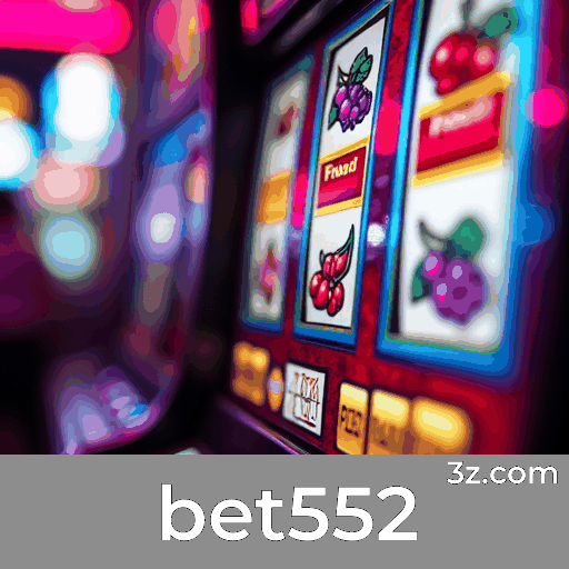 bet552: Plataforma de Cassino e Apostas Confiável